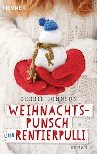 Weihnachtspunsch und Rentierpulli - Debbie Johnson - E-Book