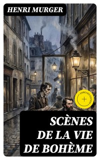 Scènes de la vie de Bohème - Henri Murger - E-Book