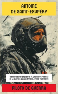Piloto de guerra - Antoine de Saint-Exupéry - E-Book