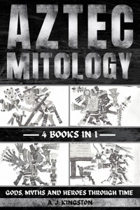 Aztec Mythology - A.J. Kingston - E-Book