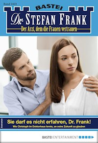 Dr. Stefan Frank 2422 - Stefan Frank - E-Book