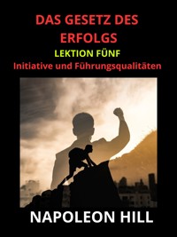 Das Gesetz des Erfolgs - Lektion Fünf - Napoleon Hill - E-Book