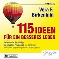 115 Ideen für ein besseres Leben - Vera F. Birkenbihl - Hörbuch