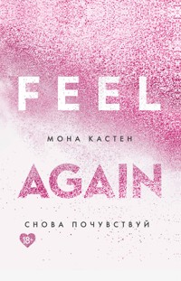 Снова почувствуй - Mona Kasten - E-Book