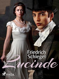 Lucinde - Friedrich Schlegel - E-Book