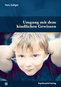 Umgang mit dem kindlichen Gewissen - Hans Zulliger - E-Book