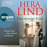 Das einzige Kind - Roman nach einer wahren Geschichte (Autorisierte Lesefassung) - Hera Lind - Hörbuch