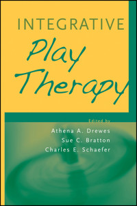 Integrative Play Therapy - Athena A. Drewes - E-Book