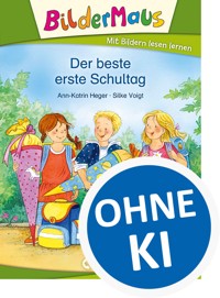Bildermaus - Der beste erste Schultag - Ann-Katrin Heger - E-Book