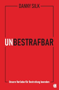 Unbestrafbar - Danny Silk - E-Book