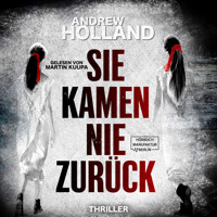 Sie kamen nie zurück - Howard-Caspar-Reihe, Band 5 (ungekürzt) - Andrew Holland - Hörbuch