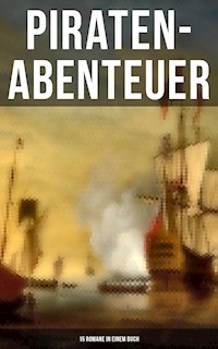 Piraten-Abenteuer: 15 Romane in einem Buch - Robert Louis Stevenson - E-Book