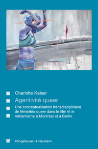 Agentivité queer - Charlotte Kaiser - E-Book