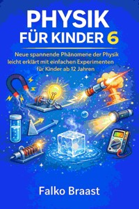 Physik für Kinder 6 - Falko Braast - E-Book