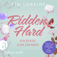 Ridden Hard - Ein Ryker zum Zähmen - Ryker Ranch, Band 3 (Ungekürzt) - Kim Loraine - Hörbuch