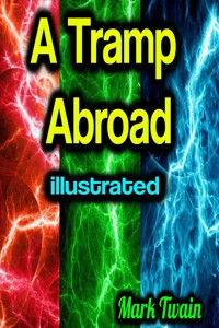A Tramp Abroad illustrated - Mark Twain - E-Book