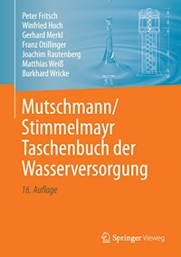 Mutschmann/Stimmelmayr Taschenbuch der Wasserversorgung - Joachim Rautenberg - E-Book