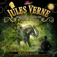 Jules Verne, Die neuen Abenteuer des Phileas Fogg, Folge 4: Der Elefant aus Stahl - Jules Verne - Hörbuch