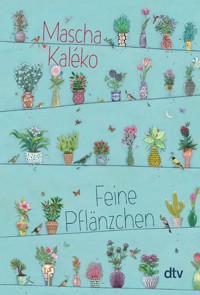 Feine Pflänzchen - Mascha Kaléko - E-Book
