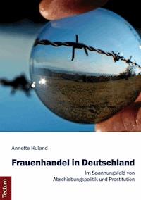 Frauenhandel in Deutschland - Annette Huland - E-Book