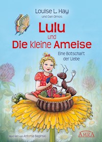 Lulu und die kleine Ameise - Louise L. Hay - E-Book