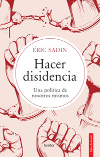 Hacer disidencia - Eric Sadin - E-Book