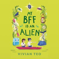 My BFF Is an Alien - Vivian Teo - Hörbuch