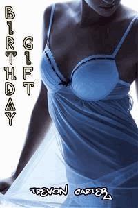 Birthday Gift (Interracial Gangbang Hotwife Erotica) - Trevon Carter - E-Book