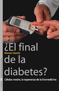 ¿El final de la diabetes? - Ramon Gomis - E-Book
