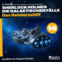 Das Geisterschiff (Sherlock Holmes - Die galaktischen Fälle, Folge 14) - S. Pomej - Hörbuch