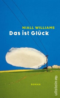 Das ist Glück - Niall Williams - E-Book