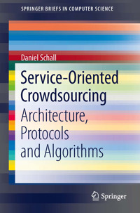 Service-Oriented Crowdsourcing - Daniel Schall - E-Book
