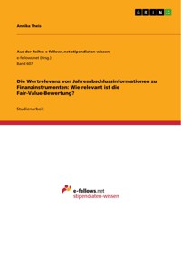 Die Wertrelevanz von Jahresabschlussinformationen zu Finanzinstrumenten: Wie relevant ist die Fair-Value-Bewertung? - Annika Theis - E-Book