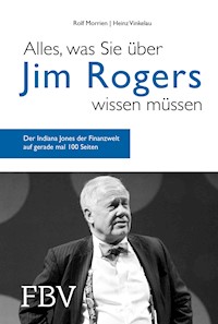 Alles, was Sie über Jim Rogers wissen müssen - Rolf Morrien - E-Book