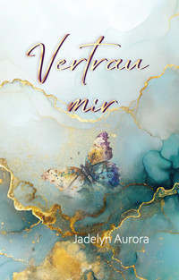 Vertrau mir - Jadelyn Aurora - E-Book