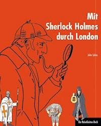 Mit Sherlock Holmes durch London - John Sykes - E-Book