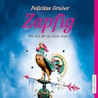 Zapfig - Felicitas Gruber - Hörbuch