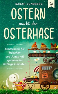 Ostern macht der Osterhase - Sarah Lundberg - E-Book