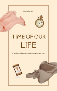 Time of our Life - Mareike W. - E-Book