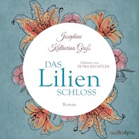 Das Lilienschloss - Josephine Katharina Groß - Hörbuch