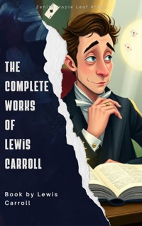 The complete works of Lewis Carroll - Lewis Carroll - E-Book