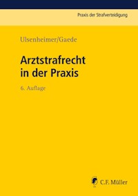 Arztstrafrecht in der Praxis - Klaus Ulsenheimer - E-Book