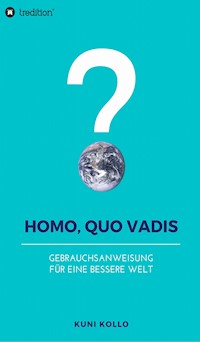 Homo, quo vadis? - Kuni Kollo - E-Book