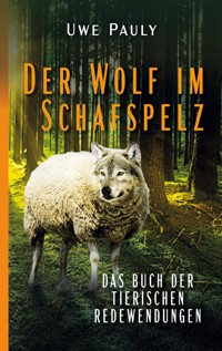 Der Wolf im Schafspelz - Uwe Pauly - E-Book