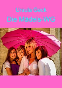 Die Mädels-WG - Ursula Geck - E-Book