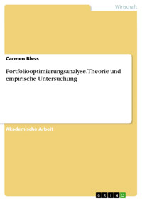 Portfoliooptimierungsanalyse. Theorie und empirische Untersuchung - Carmen Bless - kostenlos E-Book