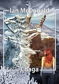 Chaga - Ian McDonald - E-Book