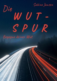 Die Wut-Spur - Sabine Jansen - E-Book
