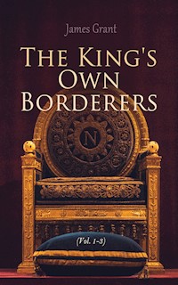 The King's Own Borderers (Vol. 1-3) - James Grant - E-Book