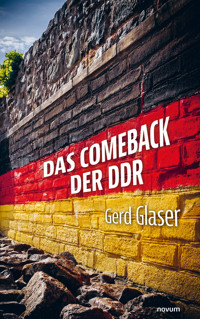 Das Comeback der DDR - Gerd Glaser - E-Book